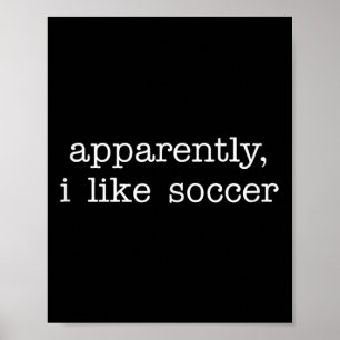 Poster Apparemment, j'aime le football Citation pour s'am