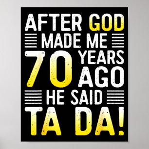 Poster Après que Dieu m'a fait il y a 70 ans Il a dit Ta