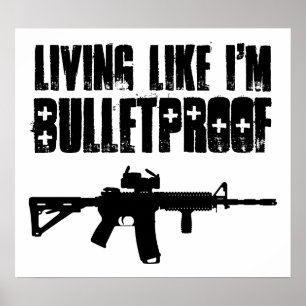 Poster ar15 : living like i'm bulletproof