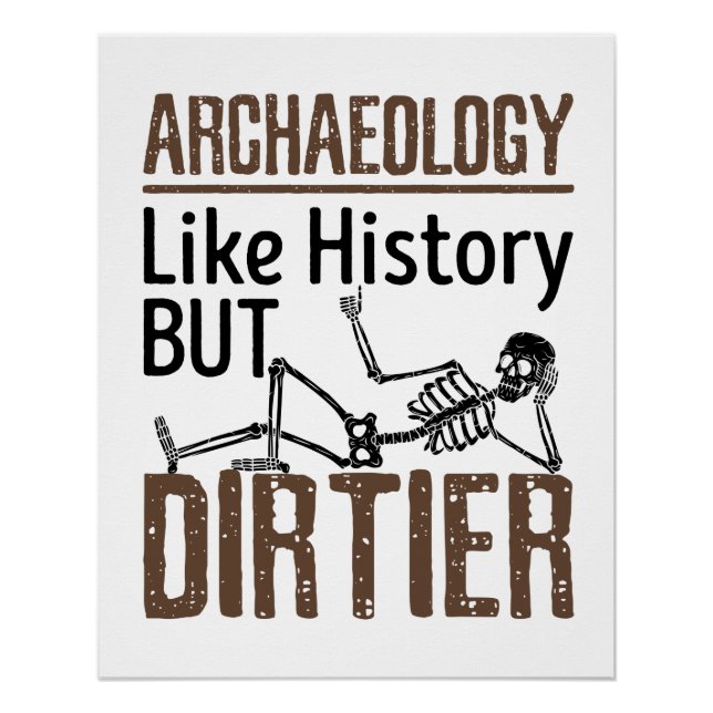 Poster Archéologie Comme Histoire Mais Dirtier (Devant)