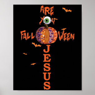 Poster Are You Fall O Ween Jesus Halloween Christian Pump