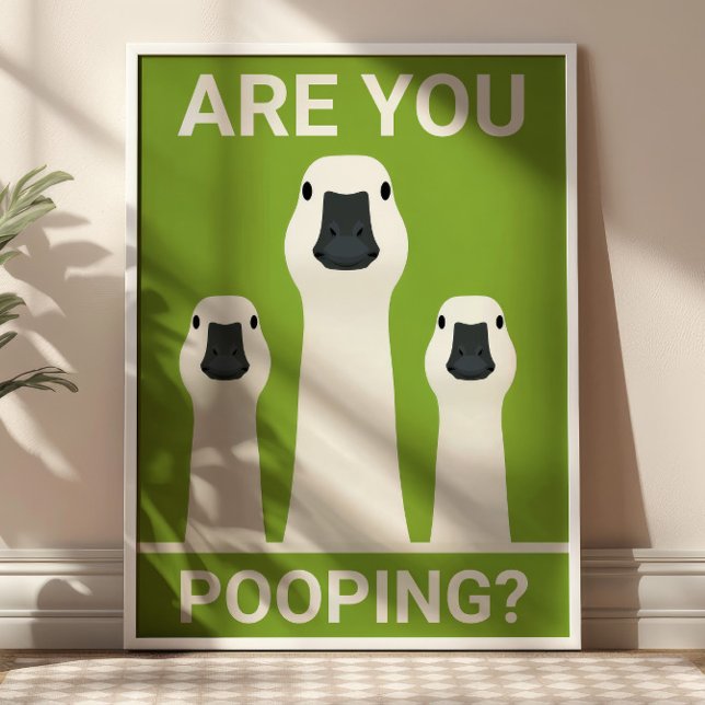 Poster Are You Pooping? Silly Geese Funny Bathroom  (Créateur téléchargé)