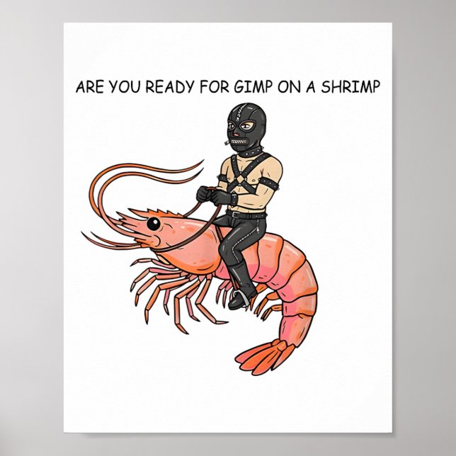 Poster Are You Ready For Gimp On A Shrimp  (Devant)