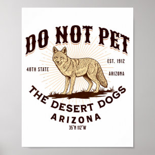Poster Arizona Drôle Ne Pas Caresser Les Chiens Du Désert