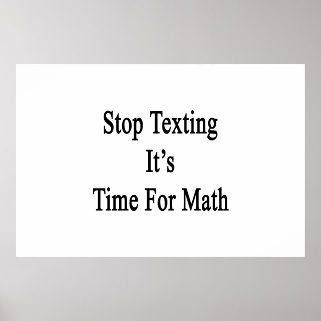 Poster Arrêter de texter C'est l'heure des maths (Devant)