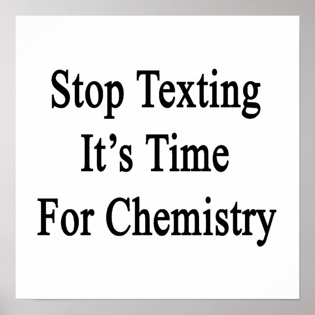 Poster Arrêter de texter Il est temps pour la chimie (Devant)