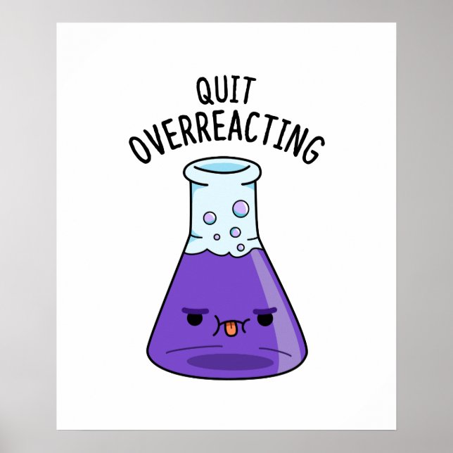 Poster Arrêter le jeu de chimie drôle sur-réagir (Devant)
