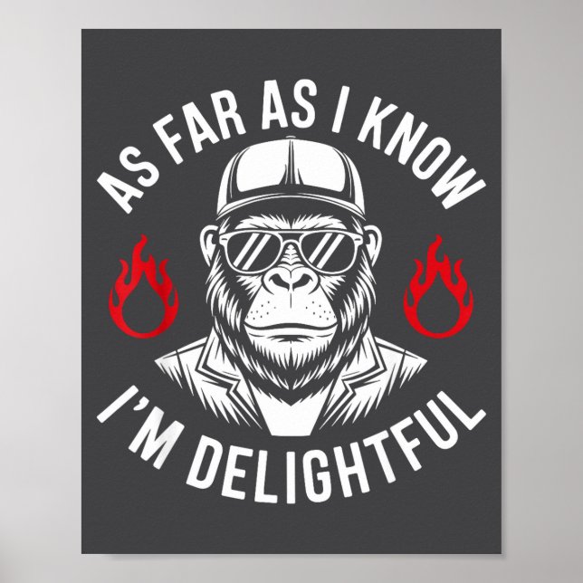 Poster As Far As I Know I'm Delightful Funny Monkey Quote (Devant)