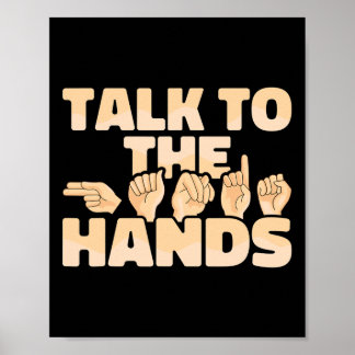 Poster Asl American Sign Language Talk To The Hands 