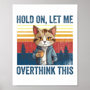 Poster Attends, Laisse-Moi Surpenser Ce Chat De Café Sarc