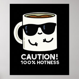 Poster Attention 100% Hotness Funny Coffee Pun Dark BG
