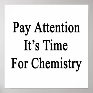 Poster Attention Il est temps de faire de la chimie