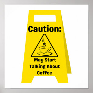 Poster Attention : Peut Commencer À Parler De Café