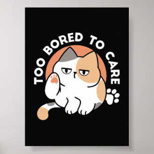 Poster Attitude de Chat Paresseux – Trop Ennuyé pour S'en