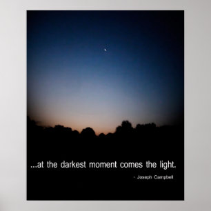 Poster Au moment le plus sombre vient la lumière.