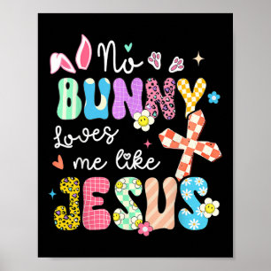 Poster Aucun Lapin M'Aime Comme Jésus Drôle Christie Pâqu