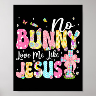 Poster Aucun lapin ne m'aime comme Jésus jour de Pâques c