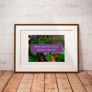 Poster Aucun sauf le courageux mérite la sagesse de dire 