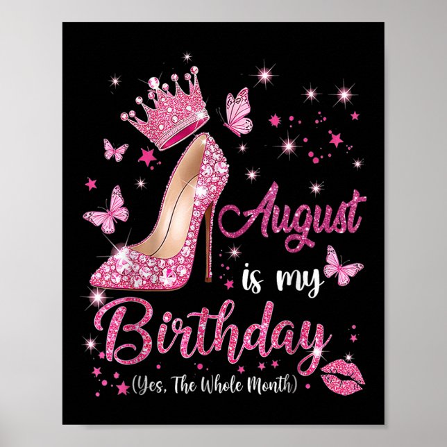 Poster August Is My Birthday Month Yep The Whole Month Bi (Devant)
