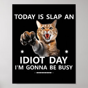 Poster Aujourd'hui est Frapper Un Idiot Jour Je vais être