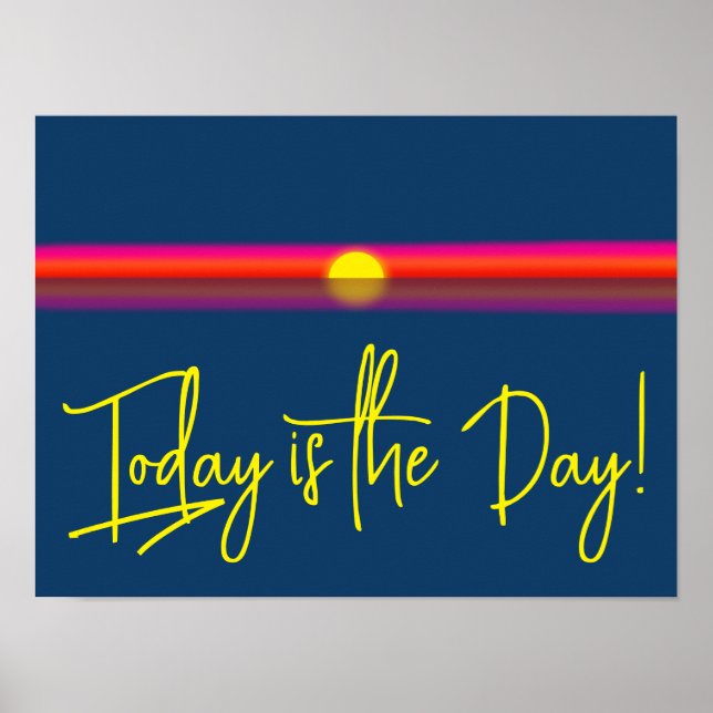 Poster Aujourd'hui est le jour Affirmation du lever du so (Devant)