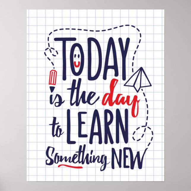 Poster Aujourd'Hui Est Le Jour Pour Apprendre Quelque Cho (Devant)