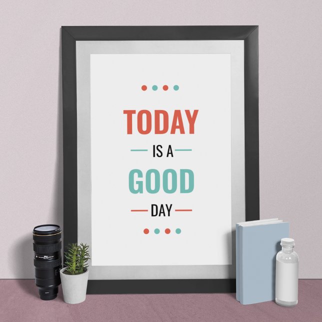 Poster Aujourd'hui est un bon jour (Créateur téléchargé)