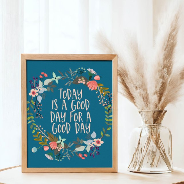 Poster Aujourd'hui est un bon jour Inspirational Citation (Créateur téléchargé)