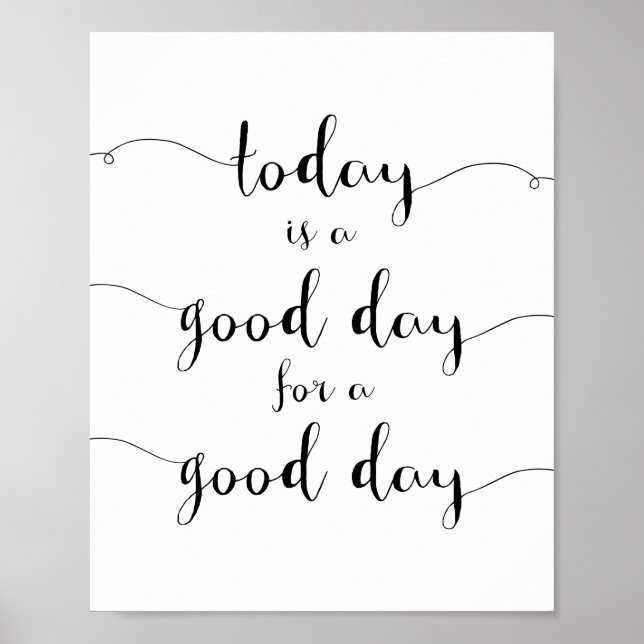 Poster Aujourd'Hui Est Un Bon Jour Pour Une Bonne Journée (Devant)