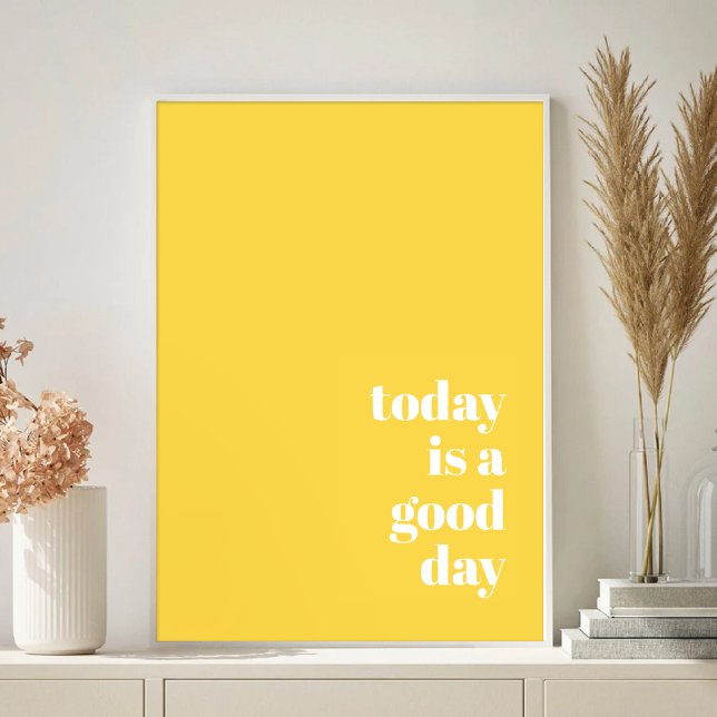 Poster Aujourd'Hui Est Une Bonne Journée (Créateur téléchargé)