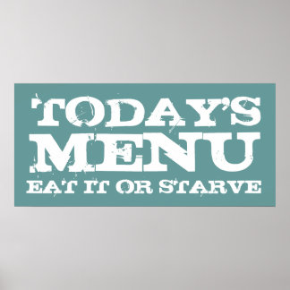 POSTER AUJOURD'HUI, MENU, MANGER OU STARVE