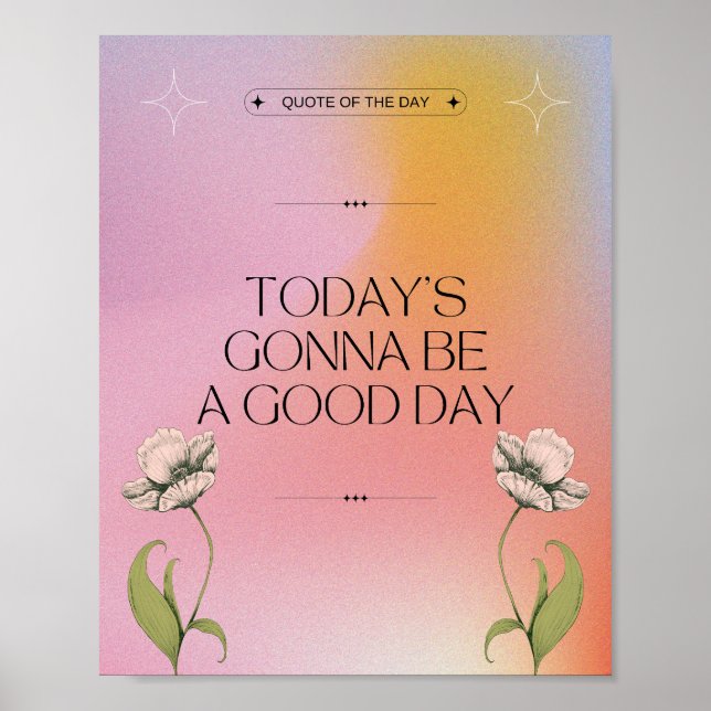 Poster Aujourd'hui sera un bon jour - Floral positif (Devant)