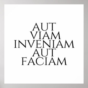 Poster Aut Viam Inveniam Aut Faciam