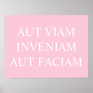 Poster Aut Viam Inveniam Aut Faciam Imprimer - rose