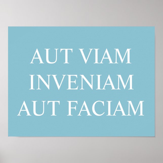 Poster Aut Viam Inveniam Aut Faciam Imprimer - Turquoise (Devant)