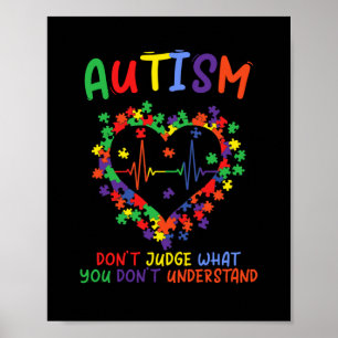 Poster Autism dont Judge What You Dont Understand