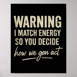 Poster Avertissement Je Correspond À L'Énergie Donc Vous