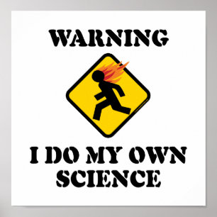 Poster Avertissement Je Fais Ma Propre Science - Mise En