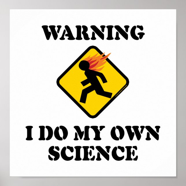 Poster Avertissement Je Fais Ma Propre Science - Mise En  (Devant)