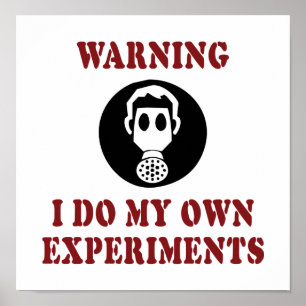 Poster Avertissement Je Fais Mes Propres Expériences - Sc