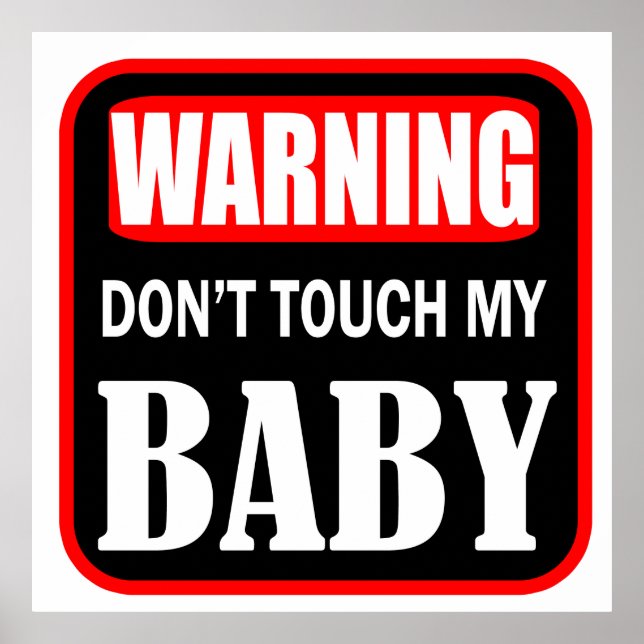 Poster Avertissement ne touchez pas mon bébé (Devant)