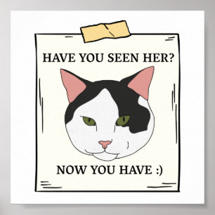 Poster Avez-Vous Vu Chat Maintenant Vous Avez Un Animal R