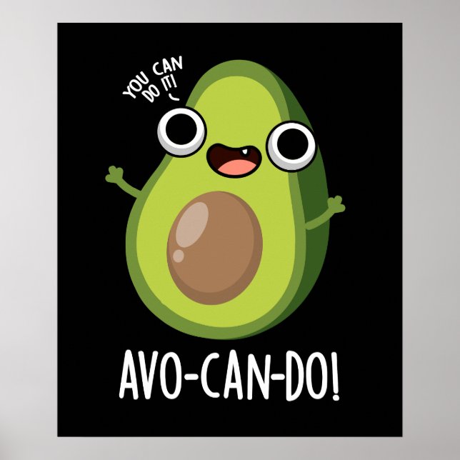 Poster Avo-can-do Funny Avocado Pun Dark BG (Devant)