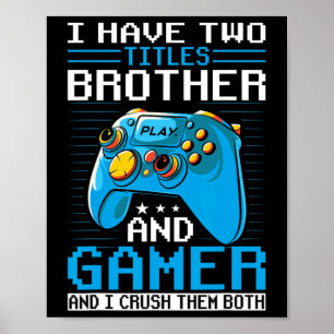 Poster Avoir Deux Titres Frère Gamer Funny Vidéo Jeu Garç