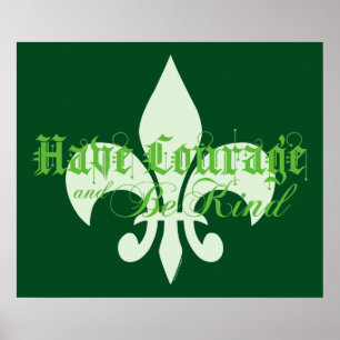 Poster Avoir du courage et être gentil - Fleur-de-Lis - T