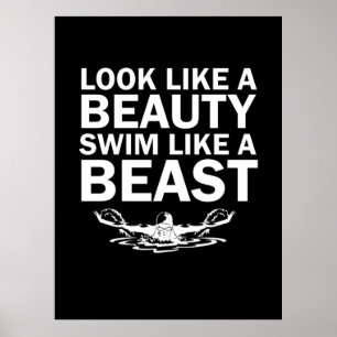 Poster Avoir l'air d'une beauté, nager comme une bête