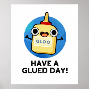 Poster Avoir Un Jour De Gluée Drôle Pun De Colle
