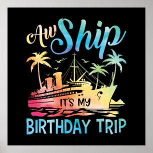 Poster Aw Ship It's My Birthday Trip