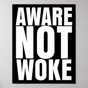Poster Aware Not Woke _ Anti-woke Apparel Premium _1