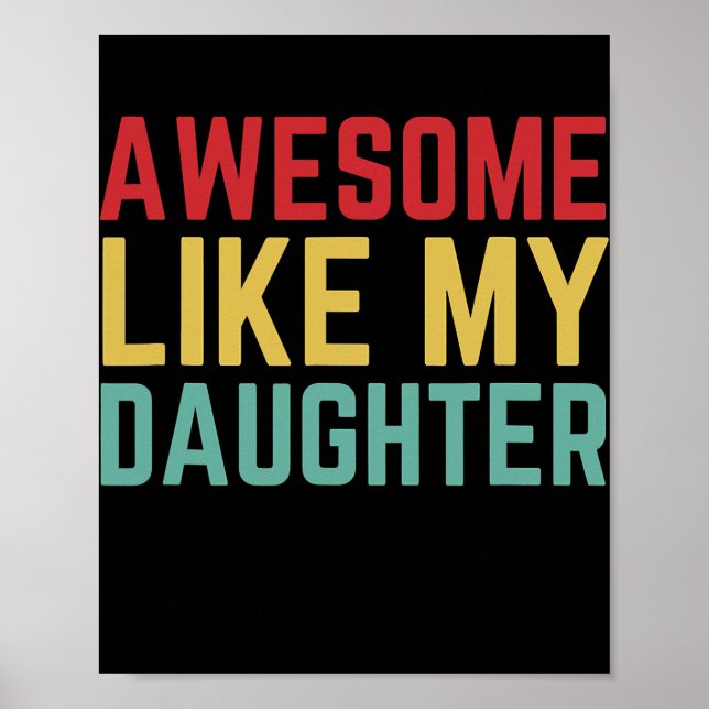 Poster Awesome Comme Ma Fille Drôle Fête des pères Cadeau (Devant)